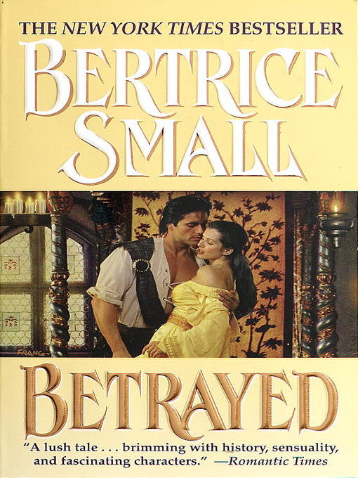 Title details for Betrayed by Bertrice Small - Available
